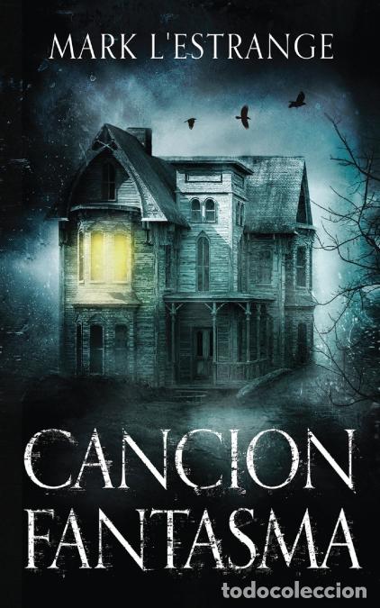 Livres: Cancion Fantasma - La Maldici&oacute;n Del Solar Denby - Mark L?Estrange