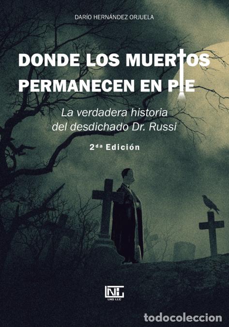 B&uuml;cher: Donde los muertos permanecen en pie - Carlos Felipe Gonzalez,Dar&iacute;o Hern&aacute;ndez Orjuela