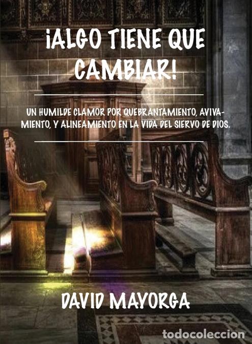 Libros: &iexcl;Algo Tiene Que Cambiar! - David Mayorga - Foto 1