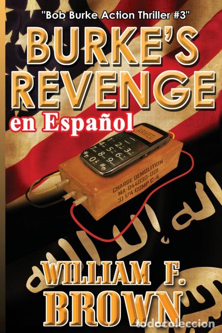 Livres: Burke?s Revenge, en Espa&ntilde;ol - Bob Burke Action Thriller #3 - William F Brown