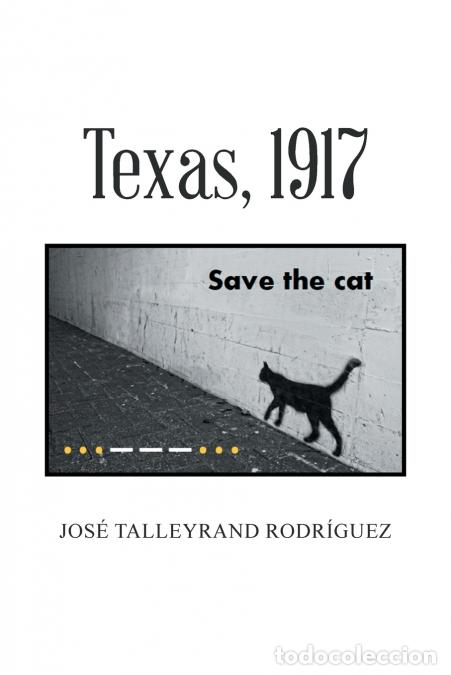 B&uuml;cher: Texas, 1917 - Jos&eacute; Talleyrand Rodr&iacute;guez