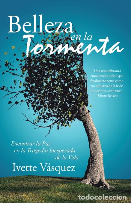 Libri: Belleza En La Tormenta - Encontrar La Paz En La Tragedia Inesperada De La Vida - Ivette Vasquez