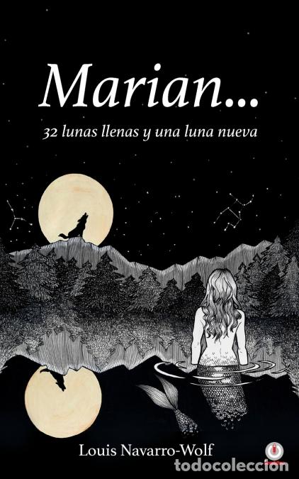 Libri: Marian... 32 lunas llenas y una luna nueva - Louis Navarro-Wolf