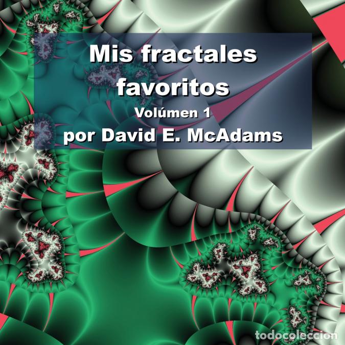 Libros: Mis fractales favoritos - Tomo 1 - David E. McAdams
