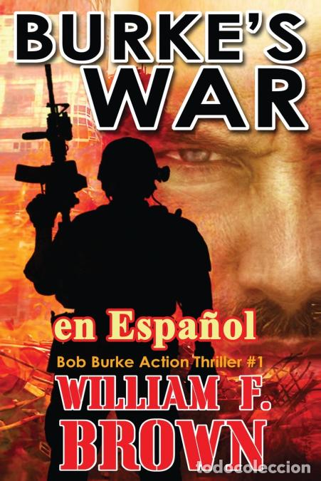 B&uuml;cher: Burke?s War, en Espa&ntilde;ol - Bob Burke Action Thriller #1 - William F Brown