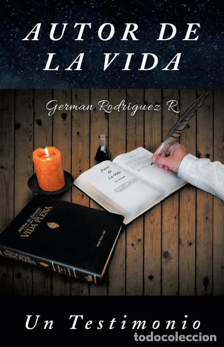 books: Autor De La Vida - Un Testimonio - German Rodriguez R.