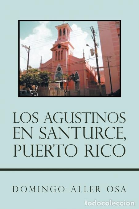 Libros: Los Agustinos En Santurce, Puerto Rico - Domingo Aller OSA