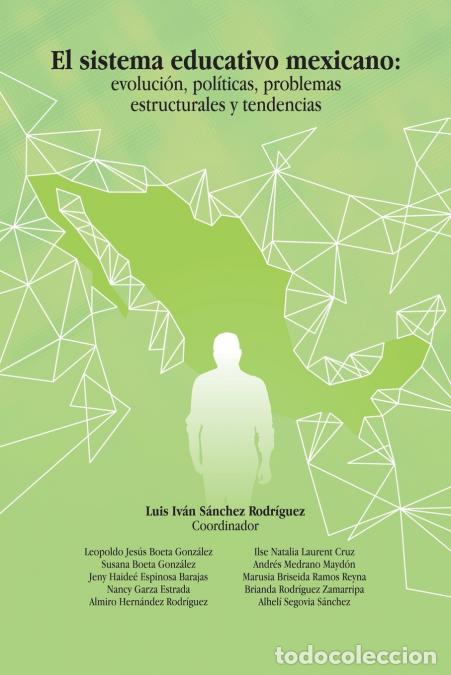 B&uuml;cher: El Sistema Educativo Mexicano - Evoluci&oacute;n, Pol&iacute;ticas, Problemas Estructurales Y Tendencias - Luis Iv