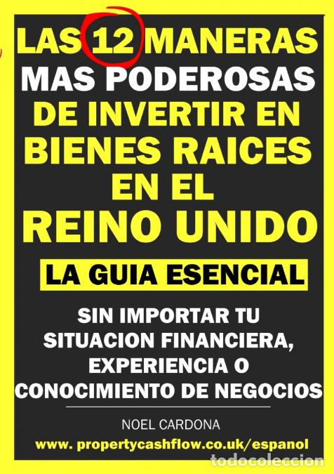 Libri: Las 12 Maneras Mas Poderosas de Invertir en Bienes Ra&iacute;ces En El Reino Unido - La Guia Essencial. Sin