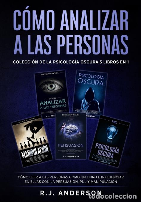 Libros: C&oacute;mo analizar a las Personas - Colecci&oacute;n de la Psicolog&iacute;a Oscura 5 libros en 1 - C&oacute;mo leer a las per