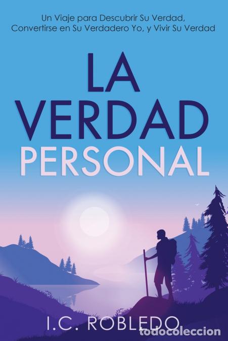 B&uuml;cher: La Verdad Personal - Un Viaje para Descubrir Su Verdad, Convertirse en Su Verdadero Yo, y Vivir Su