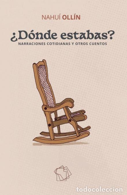 Livres: &iquest;D&oacute;nde estabas? Narraciones cotidianas y otros cuentos - Nahu&iacute; Oll&iacute;n