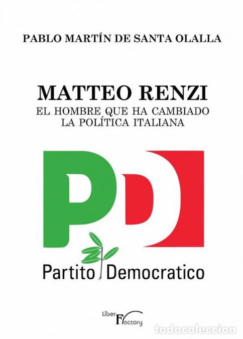 Libri: Matteo Renzi, el hombre que ha cambiado la pol&iacute;tica italiana - Pablo Mart&iacute;n de Santa Olalla