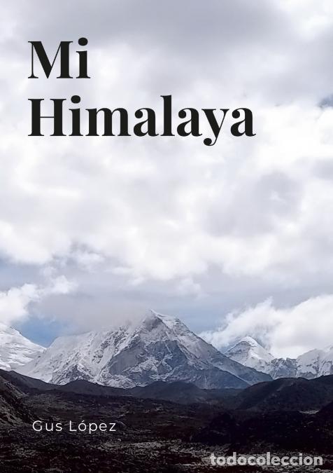 B&uuml;cher: MI HIMALAYA - Gustavo L&oacute;pez Mor&aacute;n