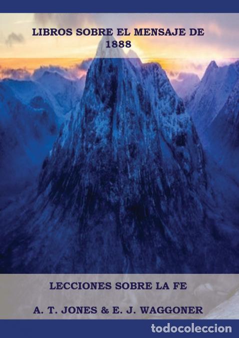 B&uuml;cher: Lecciones sobre la Fe - en Letra Grande (A4), Cristolog&iacute;a Adventista, Mensaje de 1888, El Retorno de