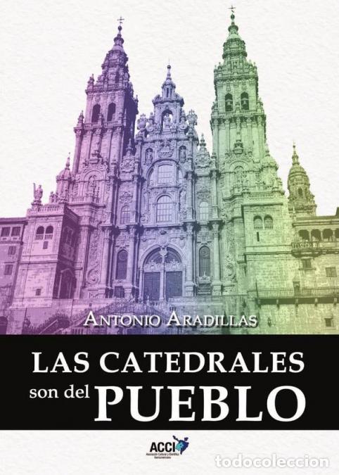 Libros: Las catedrales son del pueblo - Antonio Aradillas Agudo