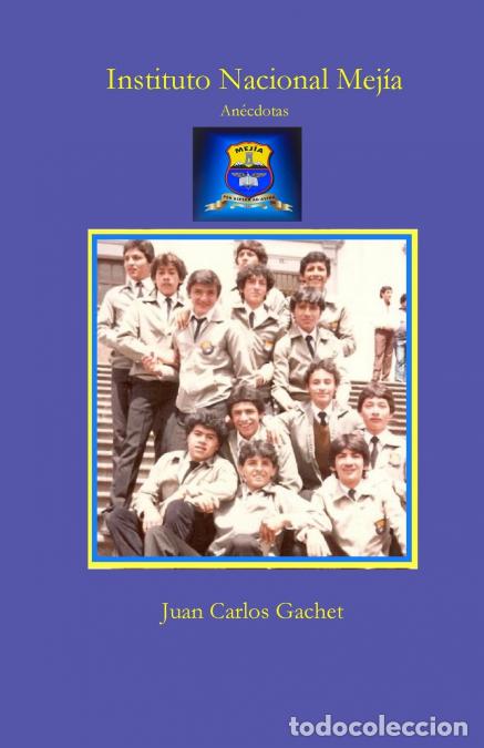 Libri: Instituto Nacional Mej&iacute;a - An&eacute;cdotas - Juan C Gachet