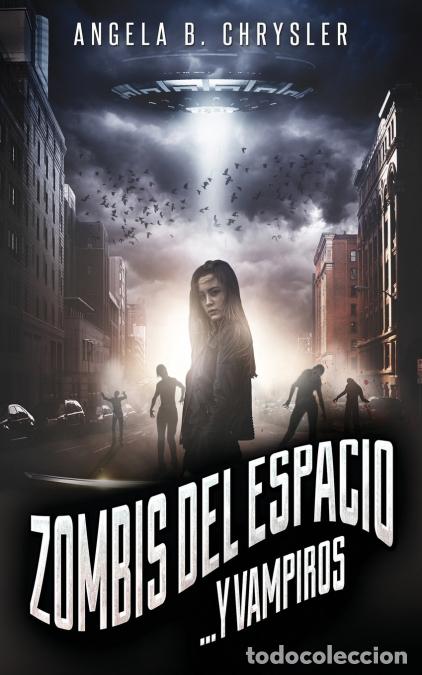 Libri: Zombis del espacio... Y vampiros - Angela BChrysler,Jos&eacute; Manuel Miana Borau,Angela B. Chrysler