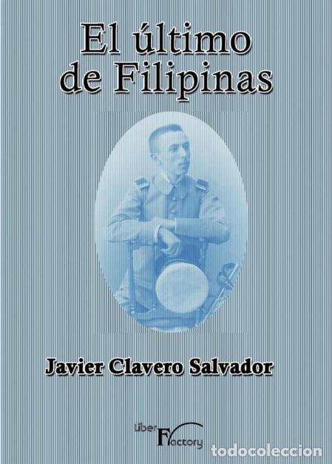 books: El &uacute;ltimo de Filipinas - Javier Clavero Salvador