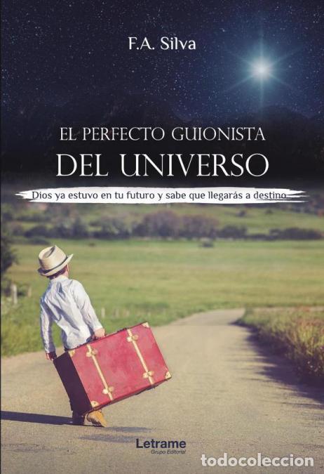 Libri: El perfecto guionista del universo - F.A. Silva