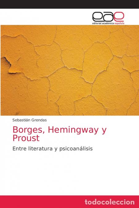 Libros: Borges, Hemingway y Proust - Sebasti&aacute;n Grendas - Foto 1