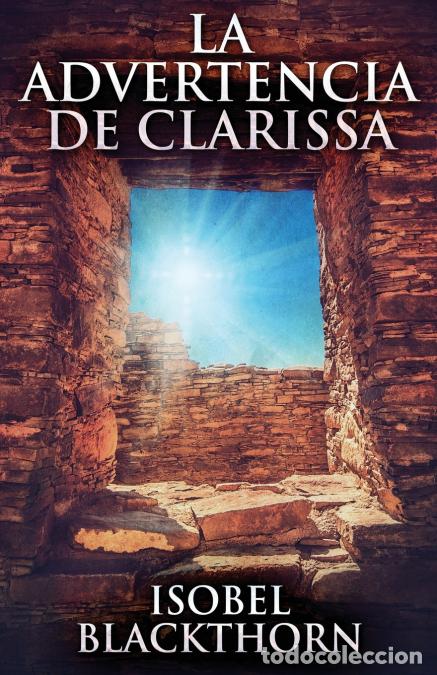 Libri: La Advertencia de Clarissa - Isobel Blackthorn,Alicia Tiburcio