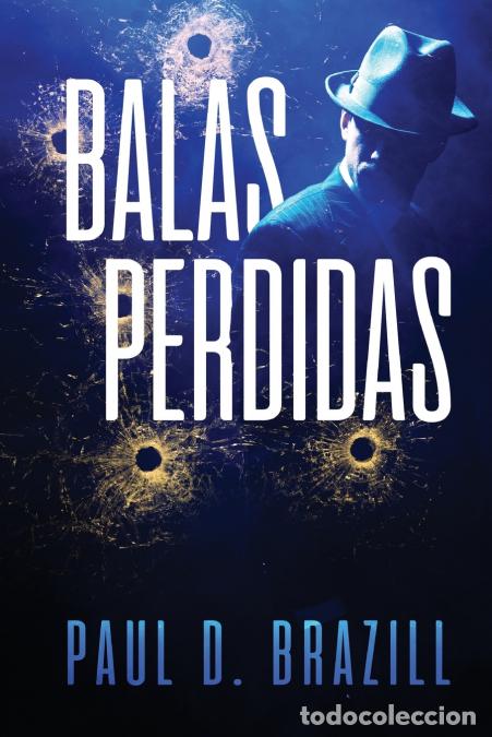 Livros: Balas Perdidas - Enrique Laurentin,Paul D. Brazill