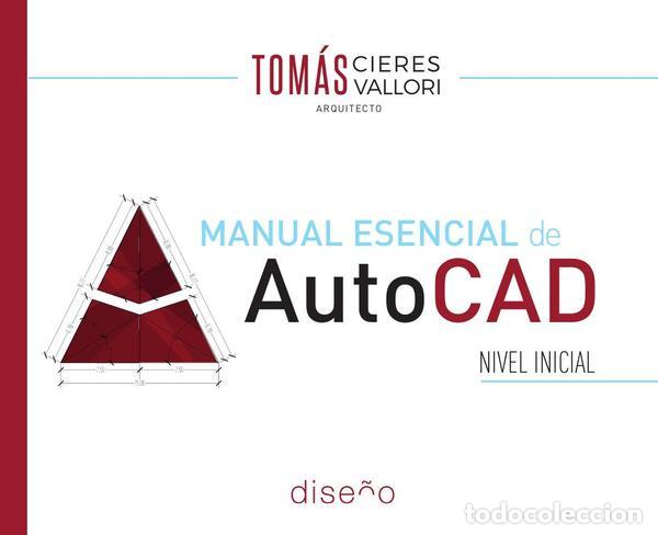 Libri: Manual esencial de Autocad - Nivel inicial - Tomas Cieres Vallori
