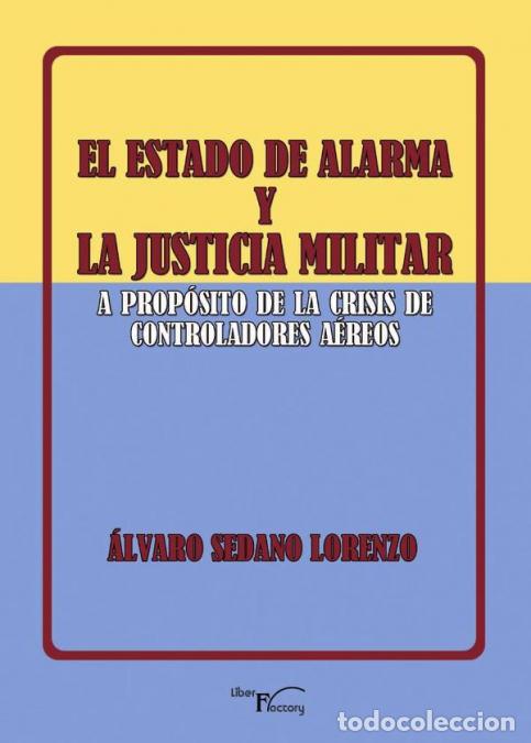 Libros: El estado de alarma y la justicia militar - A prop&oacute;sito de la crisis de los controladores a&eacute;reos - &Aacute;