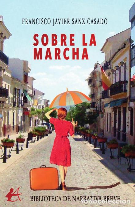 Libri: Sobre la marcha - Francisco Javier Sanz Casado