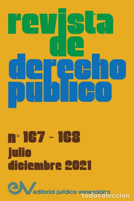 Livres: REVISTA DE DERECHO P&Uacute;BLICO (VENEZUELA), No. 167-168, julio-diciembre 2021 - ALLAN R. BREWER-CAR&Iacute;AS