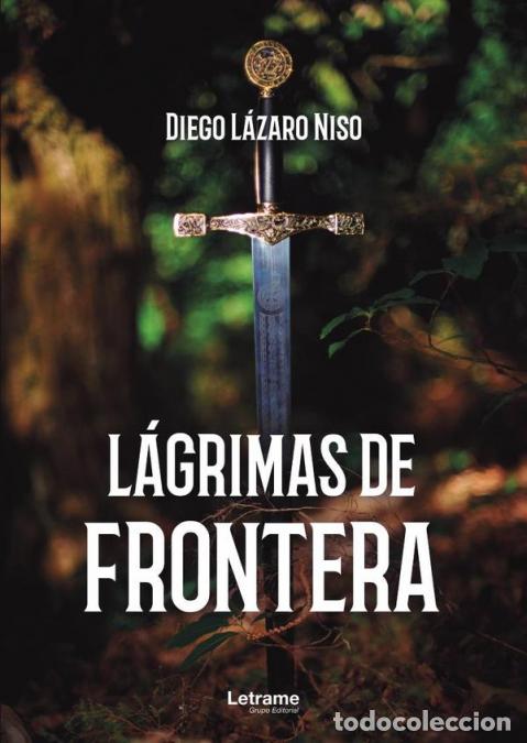 Libri: L&aacute;grimas de frontera - Diego L&aacute;zaro Niso