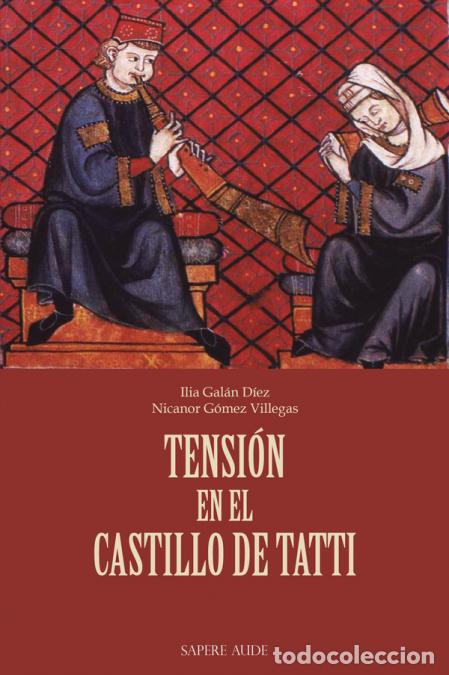 B&uuml;cher: Tensi&oacute;n en el castillo de Tatti - Diarios cruzados del verano de 2021 - Ilia Gal&aacute;n,Nicanor G&oacute;mez Vi