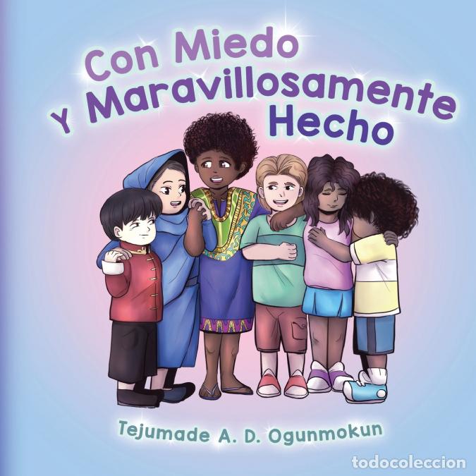 Libros: Con Miedo y Maravillosamente Hecho - Tejumade A. D. Ogunmokun - Foto 1