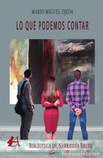 B&uuml;cher: Lo que podemos contar - Mario Miguel Ojeda