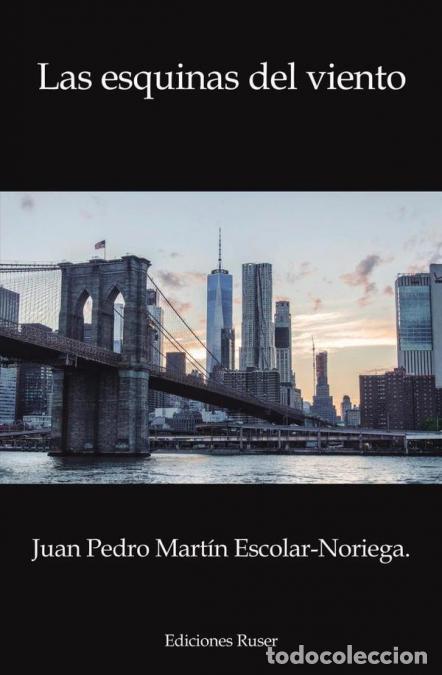 Libri: Las esquinas del viento - Juan Pedro Mart&iacute;n Escolar-Noriega