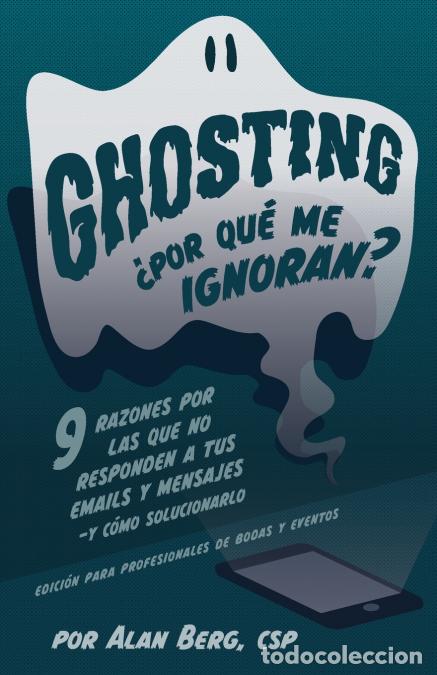 books: Ghosting &iquest;Por qu&eacute; me ignoran? - Edici&oacute;n profesional para bodas y eventos - 9 razones por las que no