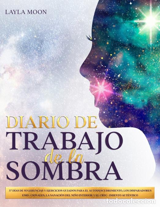 Libri: Diario De Trabajo de la Sombra - 37 D&iacute;as de Sugerencias y Ejercicios Guiados para El Autodescubrimie