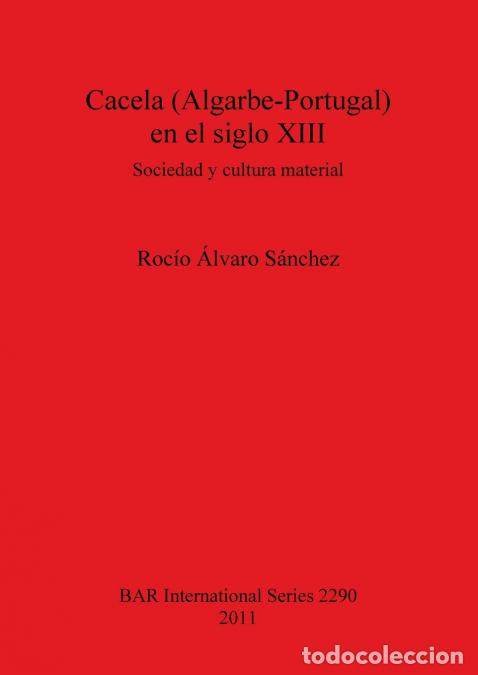 books: Cacela (Algarbe-Portugal) en el siglo XIII - Sociedad y cultura material - Roc&iacute;o &Aacute;lvaro S&aacute;nchez