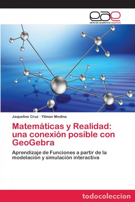 Livros: Matem&aacute;ticas y Realidad - una conexi&oacute;n posible con GeoGebra - Jaqueline Cruz,Yilman Medina
