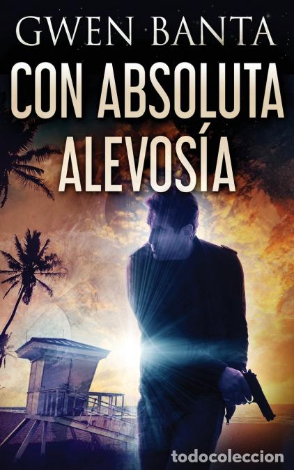 Libri: Con Absoluta Alevos&iacute;a - Gwen Banta,Anabella Ibarrola
