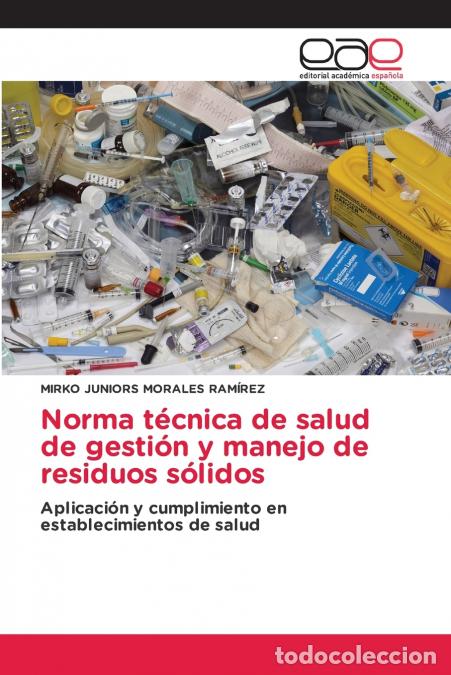 Libri: Norma t&eacute;cnica de salud de gesti&oacute;n y manejo de residuos s&oacute;lidos - Mirko Juniors Morales Ram&iacute;rez