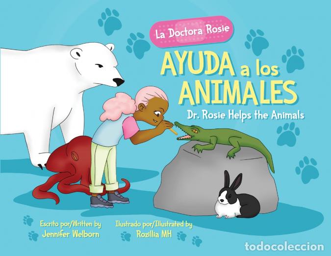 books: La Doctora Rosie Ayuda a los Animales - Dr. Rosie Helps the Animals - Jennifer Welborn,Rozillia MH