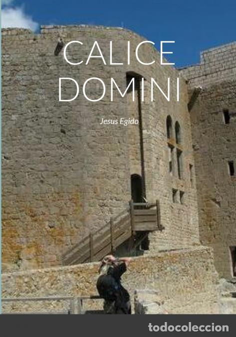 Libri: CALICE DOMINI - Jesus Egido