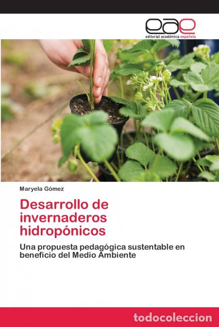 Libros: Desarrollo de invernaderos hidrop&oacute;nicos - Maryela G&oacute;mez