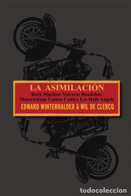 Livros: La Asimilacion - Rock Machine Volverse Bandidos - Motociclistas Unidos Contra Los Hells Angels - Edw