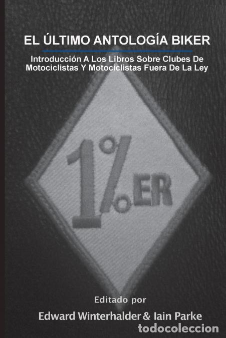 Livros: El Ultimo Antologia Biker - Introduccion A Los Libros Sobre Clubes De Motociclistas Y Motociclistas