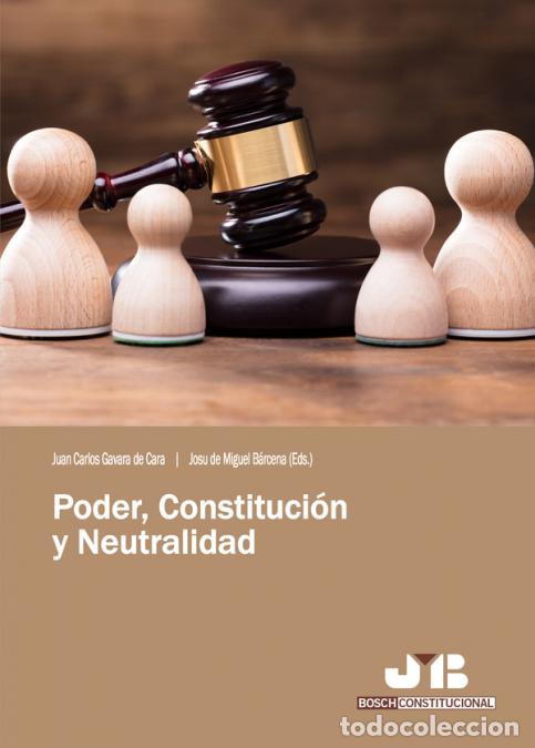 B&uuml;cher: Poder, constituci&oacute;n y neutralidad - Juan Carlos Gavara de Cara,Josu de Miguel B&aacute;rcena