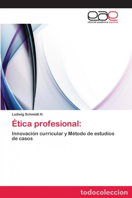 Livres: &Eacute;tica profesional - Ludwig Schmidt H.