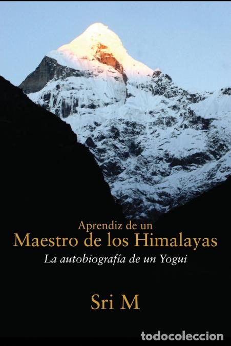 Livres: Aprendiz de un Maestro de los Himalayas - La autobiografia de un yogui - Sri M,Federico Grandi,Nicol